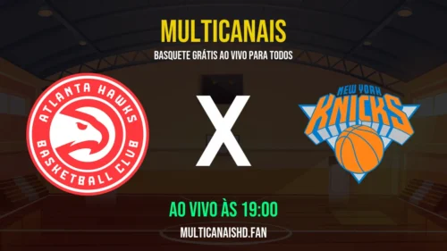 Assistir Hawks x Knicks Ao Vivo Online 18/04/2026 Ao Vivo Online Grátis 24 Horas HD