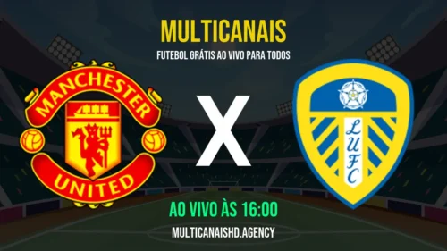 Assistir Manchester United x Leeds Ao Vivo Online 13/04/2026 Ao Vivo Online Grátis 24 Horas HD
