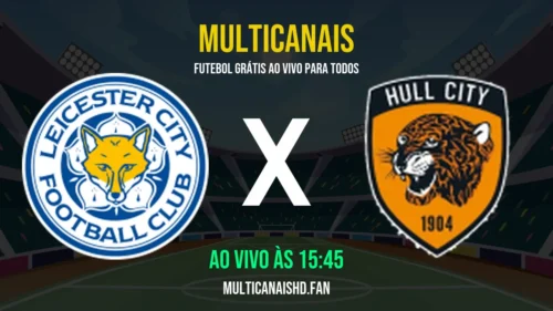 Assistir Leicester x Hull City Ao Vivo Online 21/04/2026 Ao Vivo Online Grátis 24 Horas HD