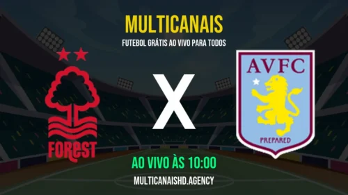 Assistir Nottingham Forest x Aston Villa Ao Vivo Online 12/04/2026 Ao Vivo Online Grátis 24 Horas HD