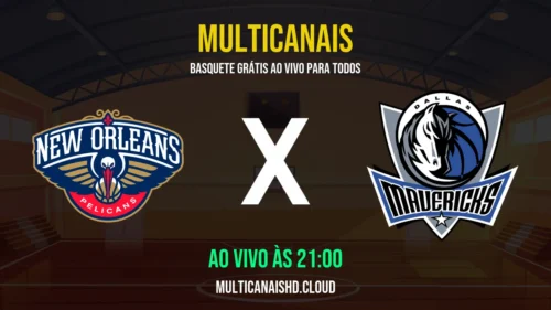 Assistir Pelicans x Mavericks Ao Vivo Online 16/03/2026 Ao Vivo Online Grátis 24 Horas HD