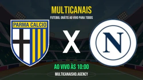 Assistir Parma x Napoli Ao Vivo Online 12/04/2026 Ao Vivo Online Grátis 24 Horas HD
